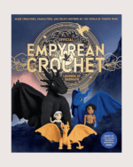 Official Empyrean Crochet: Legends of Basgiath - Officiel hæklebog med over 20 opskrifter fra Fourth Wing